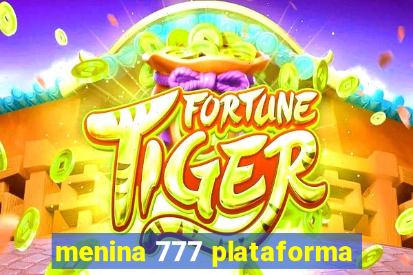 menina 777 plataforma